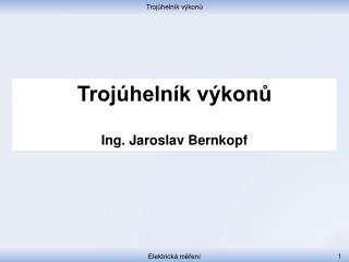 Trojúhelník výkonů Ing. Jaroslav Bernkopf
