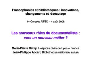 Les nouveaux rôles du documentaliste : vers un nouveau métier ?