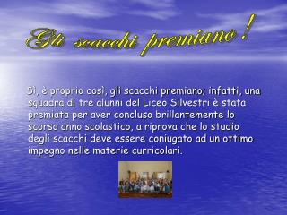 Gli scacchi premiano !