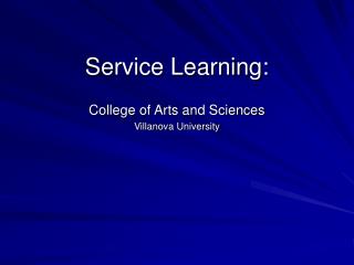 Service Learning: College of Arts and Sciences Villanova University