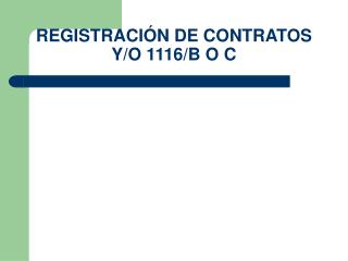 REGISTRACIÓN DE CONTRATOS Y/O 1116/B O C