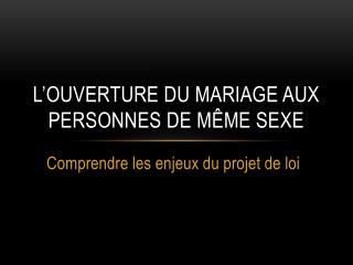 L’ouverture du mariage aux personnes de même sexe