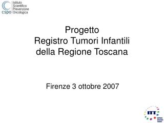 Progetto Registro Tumori Infantili della Regione Toscana