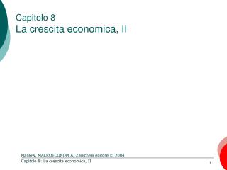 Capitolo 8 La crescita economica, II