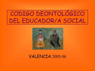 CODIGO DEONTOLÓGICO DEL EDUCADOR/A SOCIAL