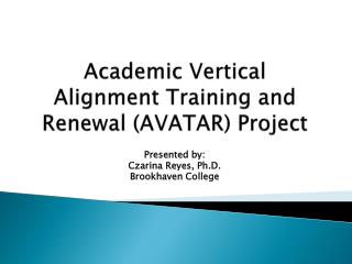 Academic Vertical Alignment Training and Renewal (AVATAR) Project