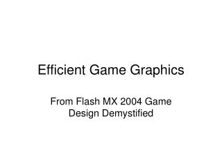 Efficient Game Graphics