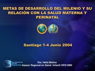 METAS DE DESARROLLO DEL MILENIO Y SU RELACIÓN CON LA SALUD MATERNA Y PERINATAL