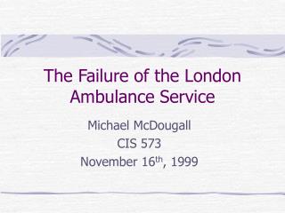 The Failure of the London Ambulance Service