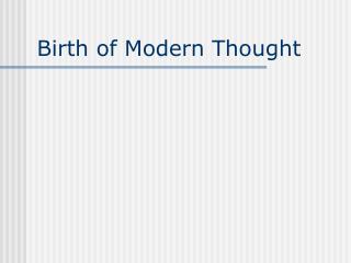 Birth of Modern Thought