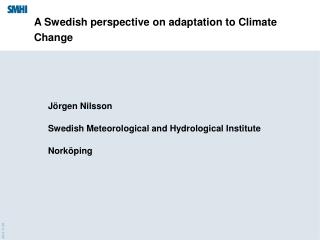 A Swedish perspective on adaptation to Climate Change