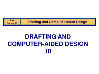 DRAFTING AND COMPUTER-AIDED DESIGN 10