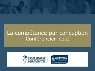 La compétence par conception Conférencier, date