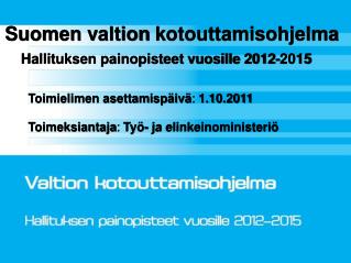 Suomen v altion k otouttamisohjelma Hallituksen painopisteet vuosille 2012 - 2015