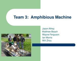 Team 3: Amphibious Machine