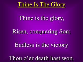 Thine Is The Glory