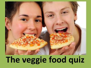 The veggie food quiz