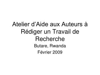 Atelier d’Aide aux Auteurs à Rédiger un Travail de Recherche