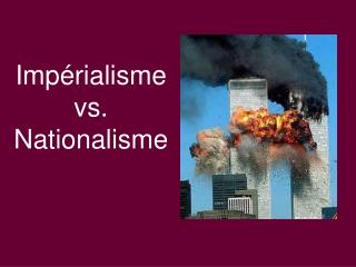 Impérialisme vs. Nationalisme