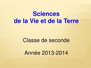 Sciences de la Vie et de la Terre Classe de seconde Année 2013-2014