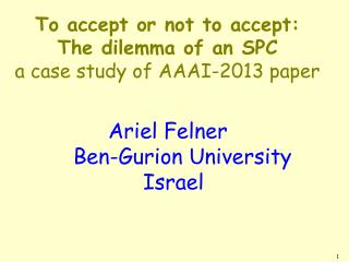 To accept or not to accept: The dilemma of an SPC a case study of AAAI-2013 paper