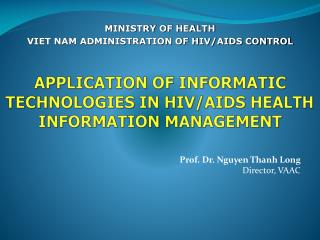 APPLICATION OF INFORMATIC TECHNOLOGIES IN HIV/AIDS HEALTH INFORMATION MANAGEMENT