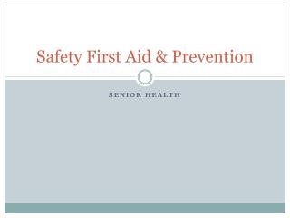 Safety First Aid &amp; Prevention