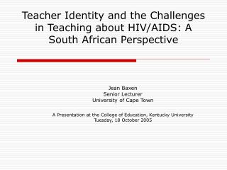 Teacher Identity and the Challenges in Teaching about HIV/AIDS: A South African Perspective