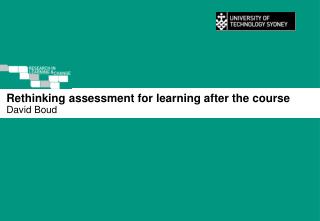 Rethinking assessment for learning after the course David Boud