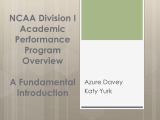 NCAA Division I Academic Performance Program Overview A Fundamental Introduction