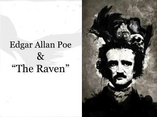 Edgar Allan Poe &amp; “The Raven”