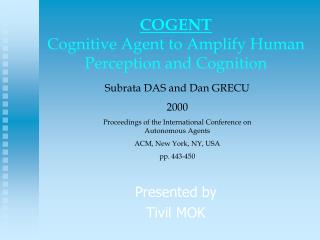 COGENT Cognitive Agent to Amplify Human Perception and Cognition