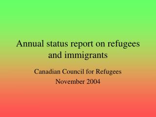 Annual status report on refugees and immigrants