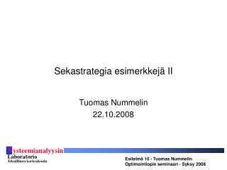 Sekastrategia esimerkkejä II