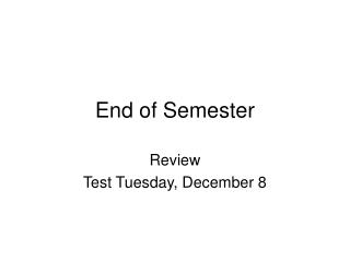 End of Semester