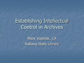 Establishing Intellectual Control in Archives