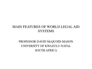 MAIN FEATURES OF WORLD LEGAL AID SYSTEMS