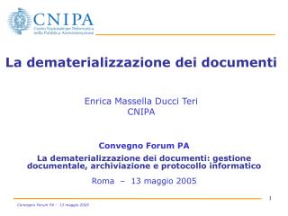 La dematerializzazione dei documenti Enrica Massella Ducci Teri CNIPA