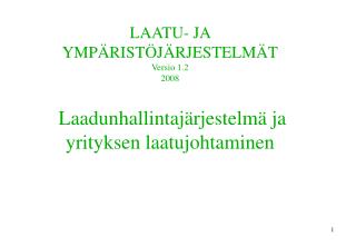 Laadunhallintajärjestelmän rakentamisessa ja toteutuksessa on usein runsaasti ongelmia