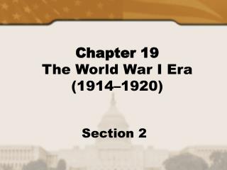 Chapter 19 The World War I Era (1914–1920)