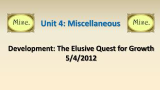 Development: The Elusive Quest for Growth 5/4/2012