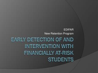 Early Detection of and Intervention with Financially At-Risk Students