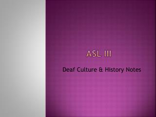 ASL III