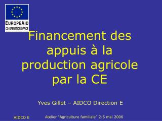 Financement des appuis à la production agricole par la CE