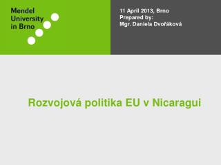 11 April 2013, Brno Prepared by : Mgr. Daniela Dvořáková