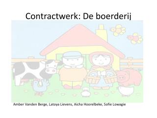 Contractwerk: De boerderij