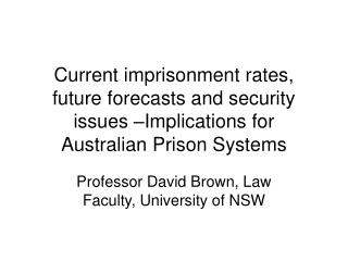 Professor David Brown, Law Faculty, University of NSW