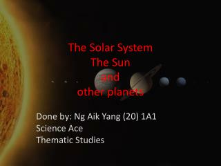 The Solar System The Sun and other planets