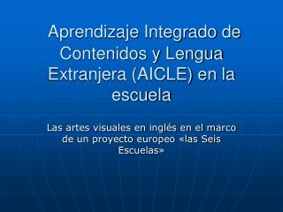 Aprendizaje Integrado de Contenidos y Lengua Extranjera (AICLE) en la escuela