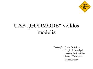 UAB „GODMODE“ veiklos modelis